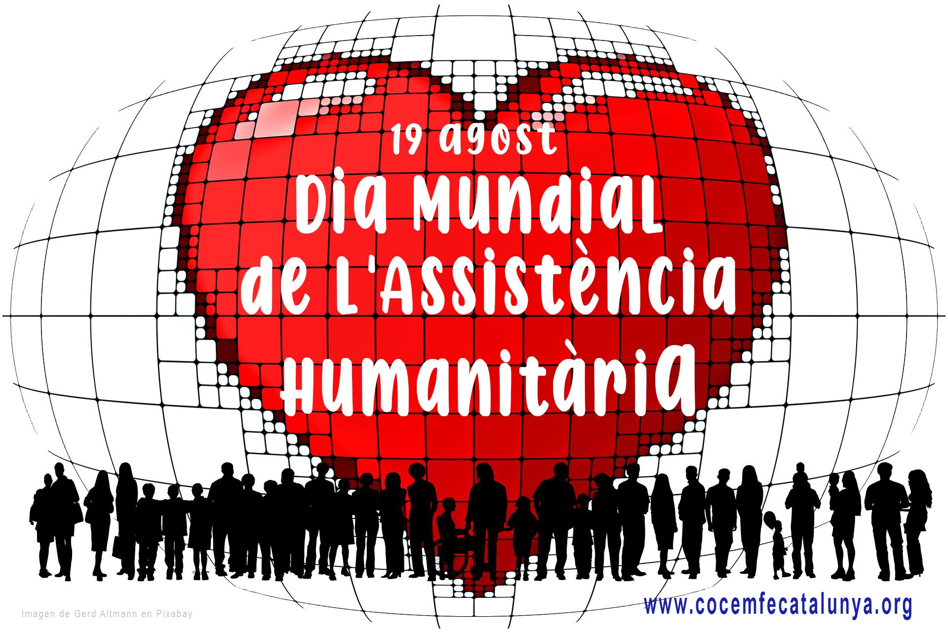 19 d’agost. Dia mundial de l’assistència humanitària