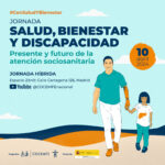 Cartel de la Jornada Salud, Bienestar y Discapacidad. Presente y futuro de la atención sociosanitaria, organizada por COCEMFE nacional en Madrid, el día 10 de abril de 2024.